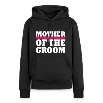 Mother of the groom - Frauen Premium Bio Hoodie - Schwarz - Vorne - Julia (174cm)