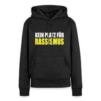 kein platz für rassismus - Frauen Premium Bio Hoodie - Schwarz - Vorne - Julia (174cm)