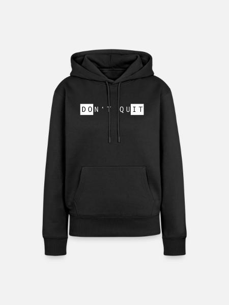 DONT QUIT DO IT - Frauen Premium Bio Hoodie - Schwarz