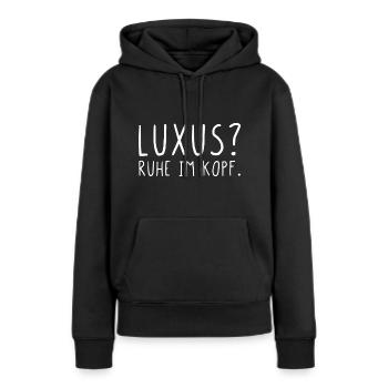 Luxus Ruhe im Kopf - Frauen Premium Bio Hoodie - Schwarz - Vorne - Julia (174cm)