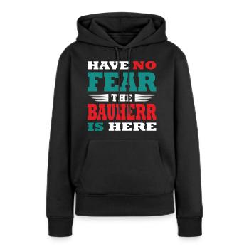 Have no Fear the Bauherr is here Outfit - Frauen Premium Bio Hoodie - Schwarz - Vorne - Julia (174cm)