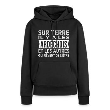 sur terre il y a les Ardéchois Humour Ardéche - Sweat à capuche Premium bio Femme - noir - Devant - Julia (174cm)