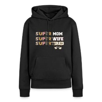 Super Maman super femme super fatiguée - Sweat à capuche Premium bio Femme - noir - Devant - Julia (174cm)