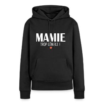 Mamie trop géniale Cadeau mamie grand mère - Sweat à capuche Premium bio Femme - noir - Devant - Julia (174cm)