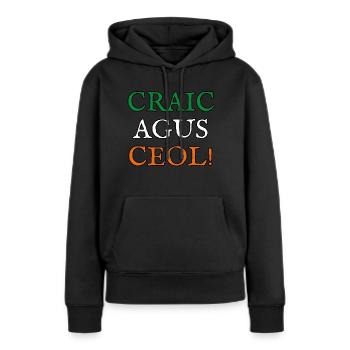 Craic agus ceoli lebte Laune und Musik! - Frauen Premium Bio Hoodie - Schwarz - Vorne - Julia (174cm)