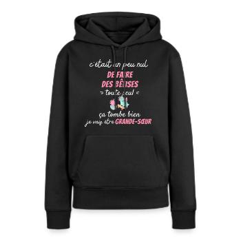 Future Grand Soeur Drôle Annonce Licorne Bêtises - Sweat à capuche Premium bio Femme - noir - Devant - Julia (174cm)