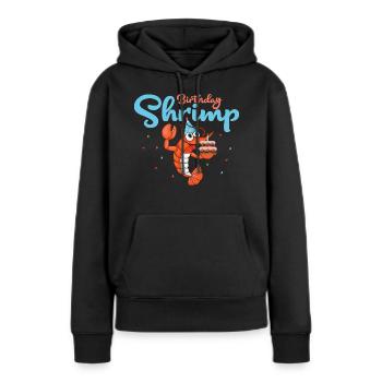 Birthday Shrimp Seafood Shrimp Lover - Frauen Premium Bio Hoodie - Schwarz - Vorne - Julia (174cm)