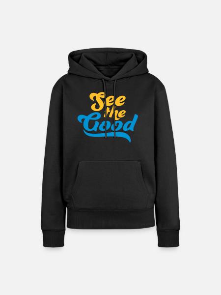 see the good Zitat - Frauen Premium Bio Hoodie - Schwarz