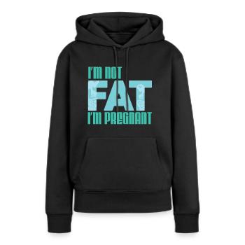I'm not fat, I'm just pregnant! - Women’s Premium Organic Hoodie - black - Front - Julia (174cm)