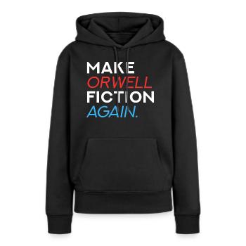 Refaire la fiction d’Orwell - Sweat à capuche Premium bio Femme - noir - Devant - Julia (174cm)