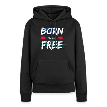 Born To Be Free - Women’s Premium Organic Hoodie - black - Front - Julia (174cm)