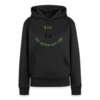 Fail, Fail Better - Frauen Premium Bio Hoodie - Schwarz - Vorne - Julia (174cm)