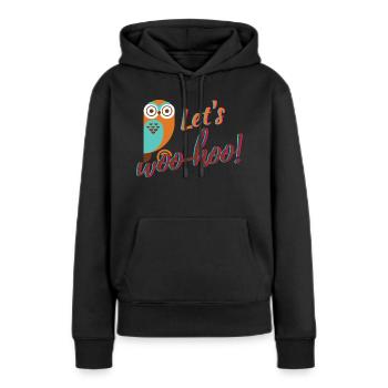 lets woo hoo - Frauen Premium Bio Hoodie - Schwarz - Vorne - Julia (174cm)