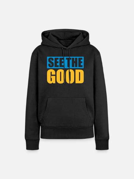 see the good Zitat - Frauen Premium Bio Hoodie - Schwarz
