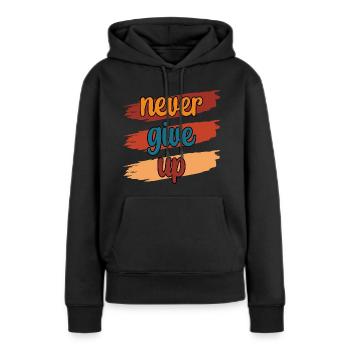 Never Give UP - Frauen Premium Bio Hoodie - Schwarz - Vorne - Julia (174cm)