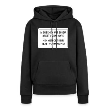 Menschen mit einem Brett vorm Kopf - Frauen Premium Bio Hoodie - Schwarz - Vorne - Julia (174cm)