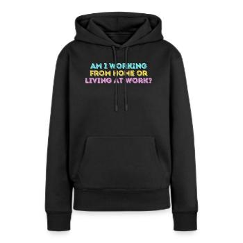 Arbeite ich von zu Hause aus oder lebe ich bei der Arbeit lustig - Frauen Premium Bio Hoodie - Schwarz - Vorne - Julia (174cm)