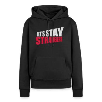 Citation Restons Strangers - Sweat à capuche Premium bio Femme - noir - Devant - Julia (174cm)