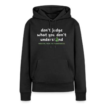 Verurteile nicht, was du nicht verstehst - Frauen Premium Bio Hoodie - Schwarz - Vorne - Julia (174cm)