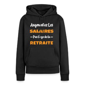 Augmentez les salaires pas l'Age de la Retraite - Sweat à capuche Premium bio Femme - noir - Devant - Julia (174cm)