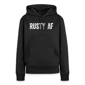 Rostige alte ungelernte Männer oder Frauen Rusty AF - Frauen Premium Bio Hoodie - Schwarz - Vorne - Julia (174cm)