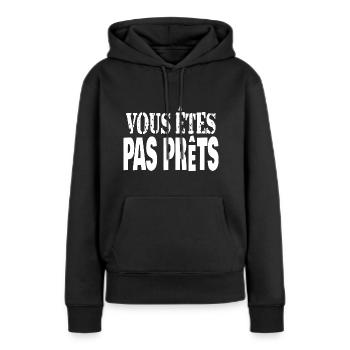 vous êtes pas prêts - Sweat à capuche Premium bio Femme - noir - Devant - Julia (174cm)