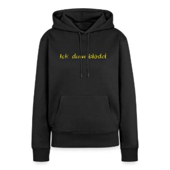 Ick dum blödel - Frauen Premium Bio Hoodie - Schwarz - Vorne - Julia (174cm)