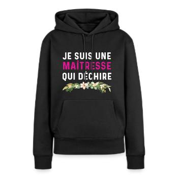 Je suis une maitresse qui déchire - Sweat à capuche Premium bio Femme - noir - Devant - Julia (174cm)
