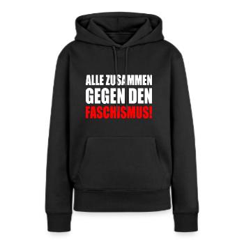 alle zusammen gegen faschismus - Frauen Premium Bio Hoodie - Schwarz - Vorne - Julia (174cm)