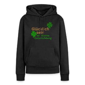 Glücklich sein ist eine Entscheidung - Frauen Premium Bio Hoodie - Schwarz - Vorne - Julia (174cm)