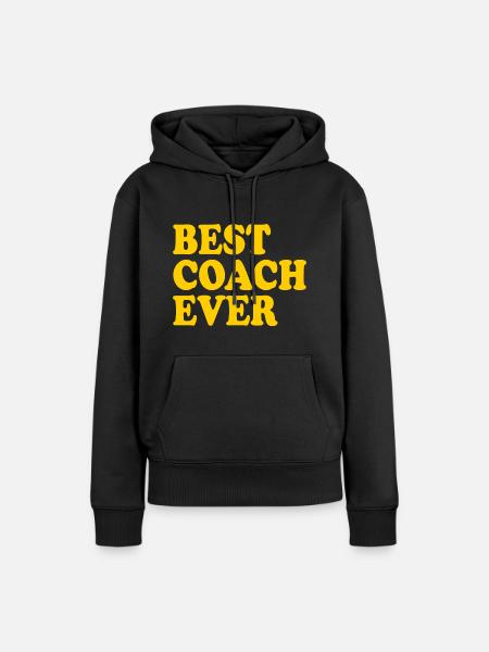 Best coach ever - Frauen Premium Bio Hoodie - Schwarz