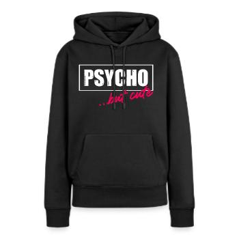 Psycho but cute Psycho aber süß Spruch Englisch - Frauen Premium Bio Hoodie - Schwarz - Vorne - Julia (174cm)