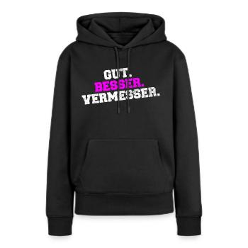 Gut Besser Vermesser Vermessungsingenieur Spruch - Frauen Premium Bio Hoodie - Schwarz - Vorne - Julia (174cm)