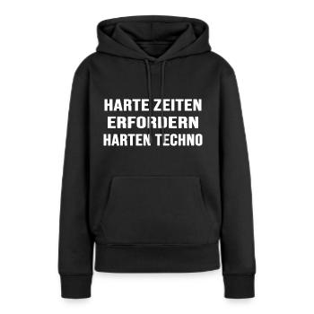 techno rave "harte zeiten harter techno" abfeiern - Frauen Premium Bio Hoodie - Schwarz - Vorne - Julia (174cm)