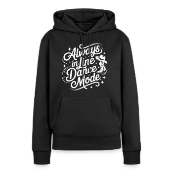 Always in Line Dance Mode - Frauen Premium Bio Hoodie - Schwarz - Vorne - Julia (174cm)