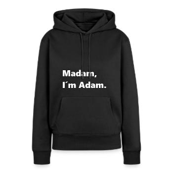 Madam, I´m Adam - Frauen Premium Bio Hoodie - Schwarz - Vorne - Julia (174cm)