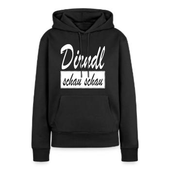 Dirndl schau schau Dialekt Wien Österreich - Frauen Premium Bio Hoodie - Schwarz - Vorne - Julia (174cm)