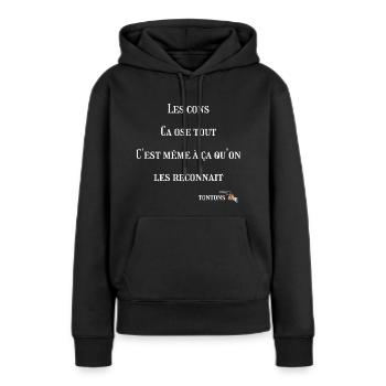 Les cons ça ose tout - Sweat à capuche Premium bio Femme - noir - Devant - Julia (174cm)