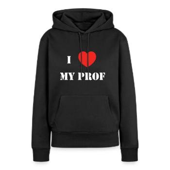 I love my prof - Frauen Premium Bio Hoodie - Schwarz - Vorne - Julia (174cm)