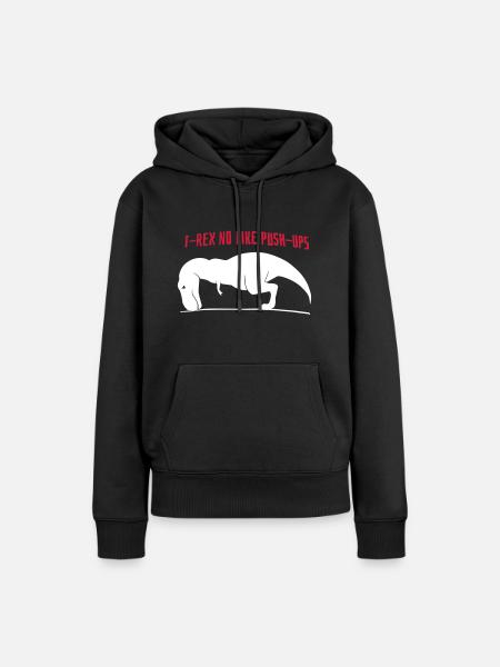 T-Rex no like Push-Ups - Frauen Premium Bio Hoodie - Schwarz