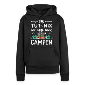 Die tut nix die will nur campen | Camper Geschenk - Frauen Premium Bio Hoodie - Schwarz - Vorne - Julia (174cm)