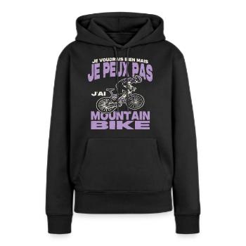 Je peux pas j'ai mountain bike. - Sweat à capuche Premium bio Femme - noir - Devant - Julia (174cm)