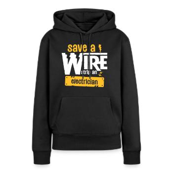 Save A Wire Strip An Electrician - Funny Electric - Frauen Premium Bio Hoodie - Schwarz - Vorne - Julia (174cm)