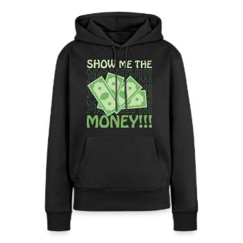 Show Money Design für gut verdienende Berufstätige - Frauen Premium Bio Hoodie - Schwarz - Vorne - Julia (174cm)