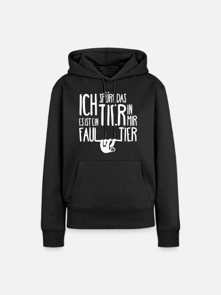 spüre das Tier in mir ein Faultier Spruch lustig - Frauen Premium Bio Hoodie - Schwarz