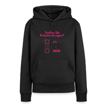 Entscheidung treffen lustig - Frauen Premium Bio Hoodie - Schwarz - Vorne - Julia (174cm)