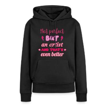 Not perfect, but an artist - Women’s Premium Organic Hoodie - black - Front - Julia (174cm)