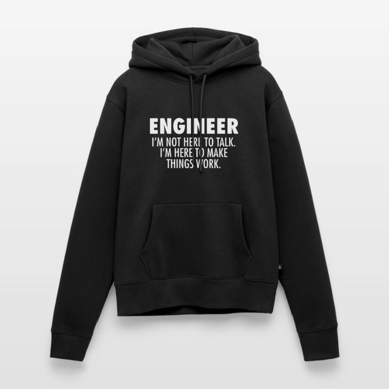 Engineer - Make Things Work. Women’s Premium Organic Hoodie