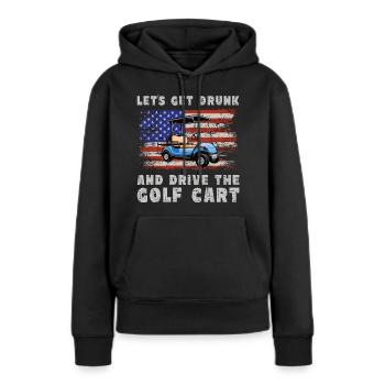 Lass Uns Betrinken Und Den Golfwagen Fahren - Frauen Premium Bio Hoodie - Schwarz - Vorne - Julia (174cm)