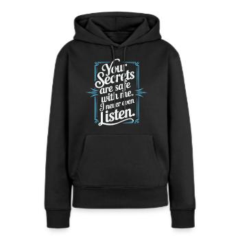 Lustiger Spruch – Deine Geheimnisse sind sicher - Frauen Premium Bio Hoodie - Schwarz - Vorne - Julia (174cm)